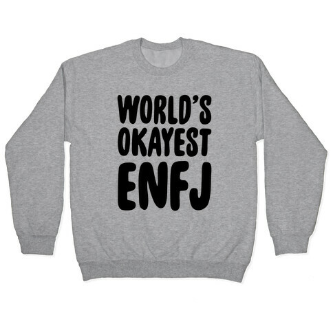 World's Okayest ENFJ Pullover
