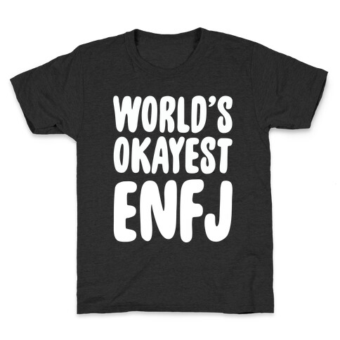 World's Okayest ENFJ Kids T-Shirt