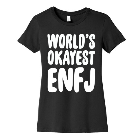 World's Okayest ENFJ Womens T-Shirt