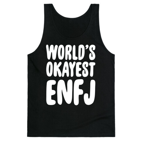 World's Okayest ENFJ Tank Top