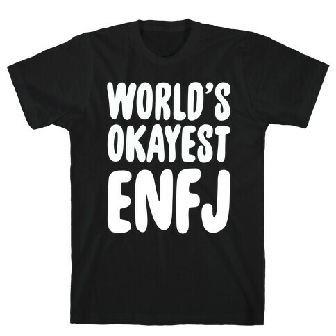 World's Okayest ENFJ T-Shirt