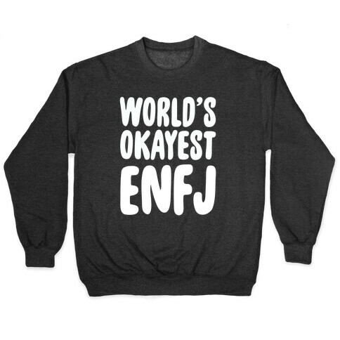 World's Okayest ENFJ Pullover