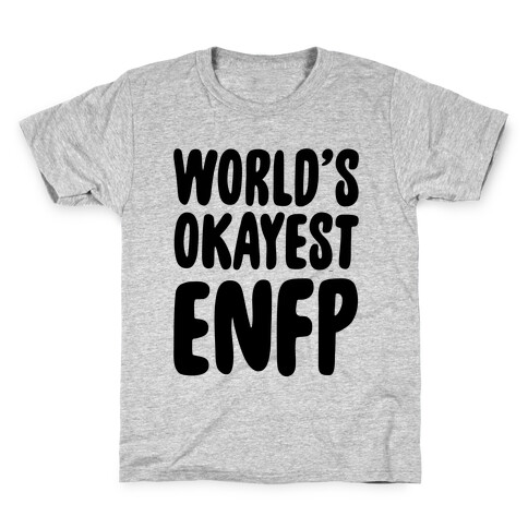 World's Okayest ENFP Kids T-Shirt