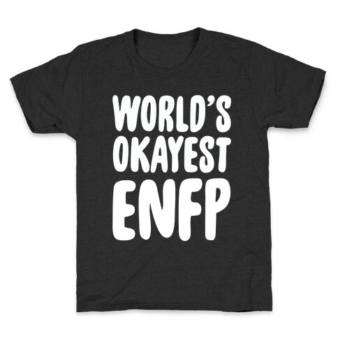 World's Okayest ENFP Kids T-Shirt