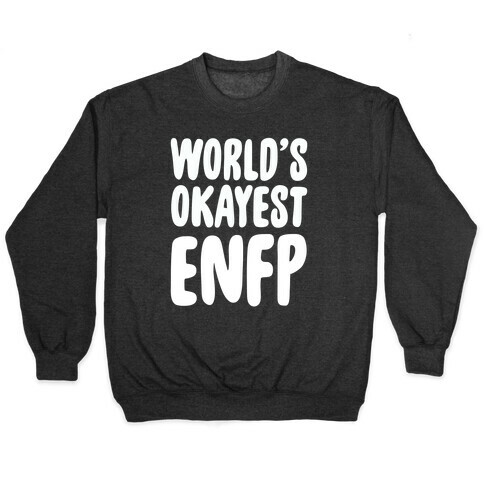 World's Okayest ENFP Pullover