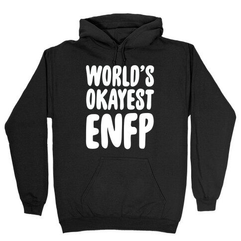 World's Okayest ENFP Hooded Sweatshirt