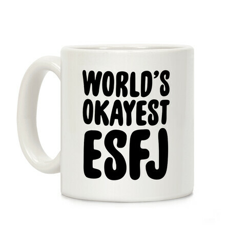 World's Okayest ESFJ Coffee Mug