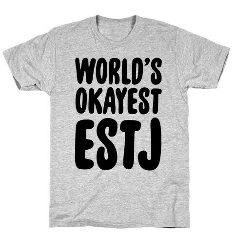 World's Okayest ESTJ T-Shirt