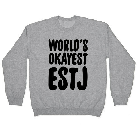 World's Okayest ESTJ Pullover