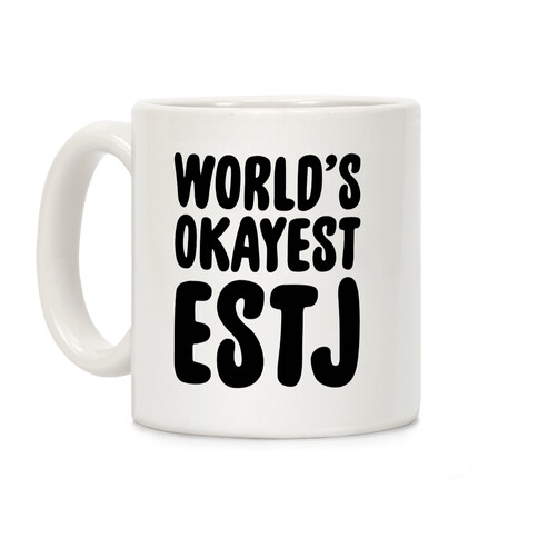 World's Okayest ESTJ Coffee Mug