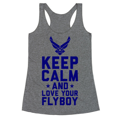 Keep Calm And Love Your Flyboy Racerback Tank Top