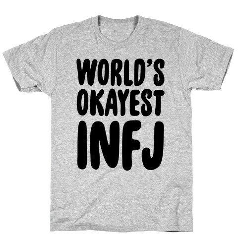 World's Okayest INFJ T-Shirt