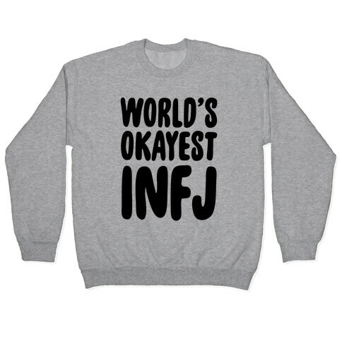 World's Okayest INFJ Pullover
