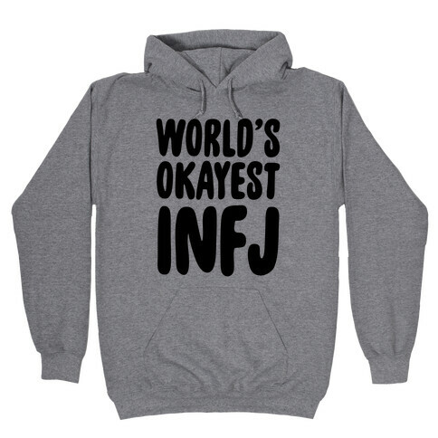 World's Okayest INFJ Hooded Sweatshirt