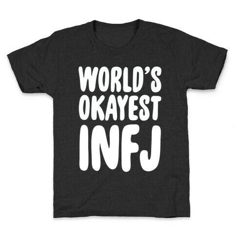 World's Okayest INFJ Kids T-Shirt