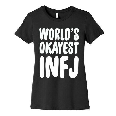 World's Okayest INFJ Womens T-Shirt
