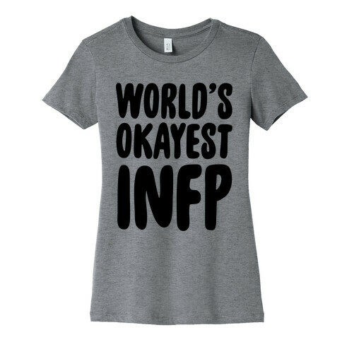 World's Okayest INFP Womens T-Shirt