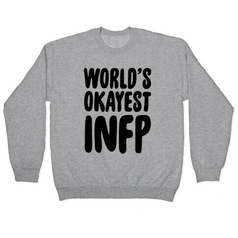 World's Okayest INFP Pullover