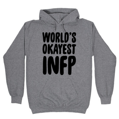 World's Okayest INFP Hooded Sweatshirt