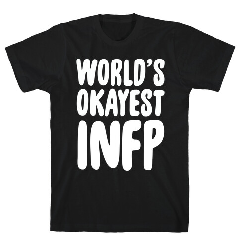 World's Okayest INFP T-Shirt