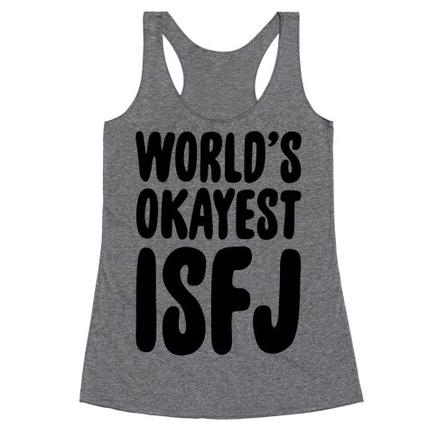 World's Okayest ISFJ Racerback Tank Top