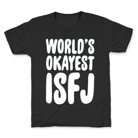 World's Okayest ISFJ Kids T-Shirt