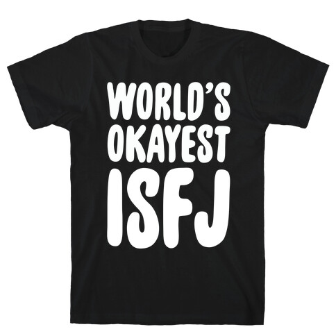 World's Okayest ISFJ T-Shirt