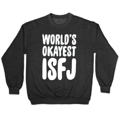 World's Okayest ISFJ Pullover
