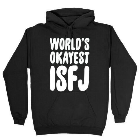 World's Okayest ISFJ Hooded Sweatshirt