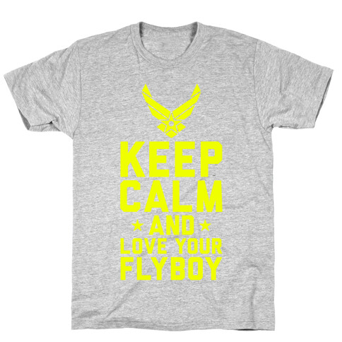 Keep Calm And Love Your Flyboy T-Shirt