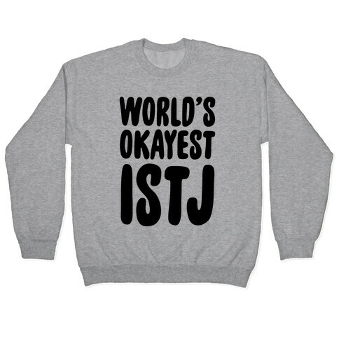 World's Okayest ISTJ Pullover