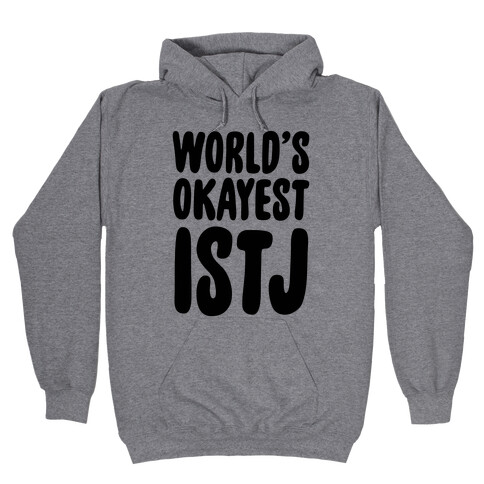 World's Okayest ISTJ Hooded Sweatshirt