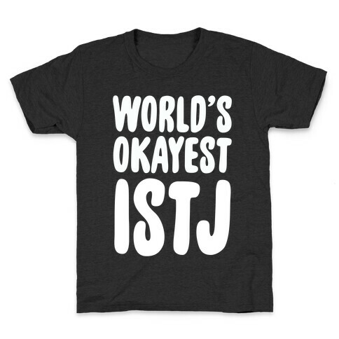 World's Okayest ISTJ Kids T-Shirt