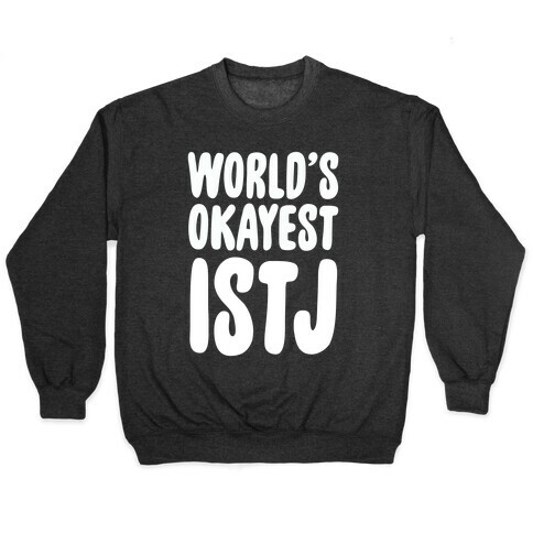World's Okayest ISTJ Pullover