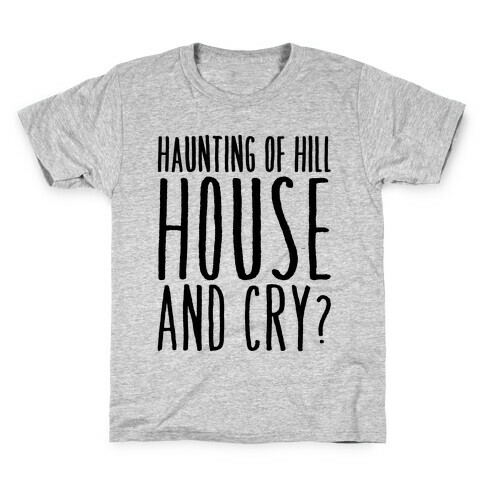 Haunting of Hill House and Cry Parody Kids T-Shirt