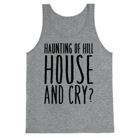 Haunting of Hill House and Cry Parody Tank Top