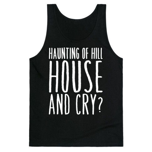 Haunting of Hill House and Cry Parody White Print Tank Top
