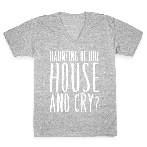 Haunting of Hill House and Cry Parody White Print V-Neck Tee Shirt