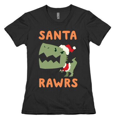 Santa RAWRS! Womens T-Shirt