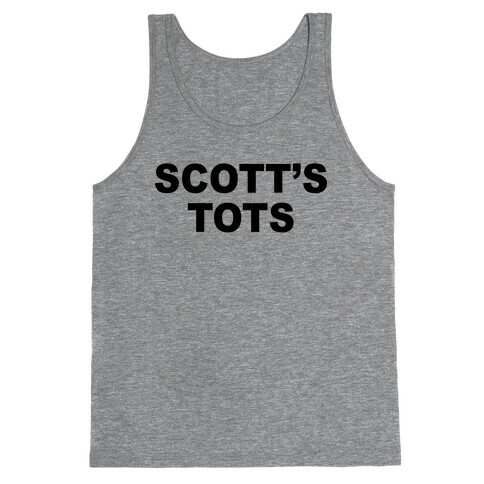 Scott's Tots Tank Top