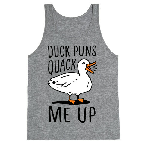 Duck Puns Quack Me Up Tank Top