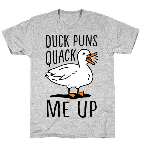 Duck Puns Quack Me Up T-Shirt