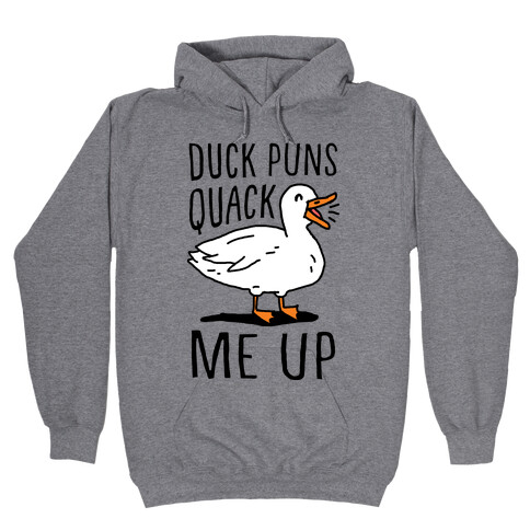 Duck Puns Quack Me Up Hooded Sweatshirt