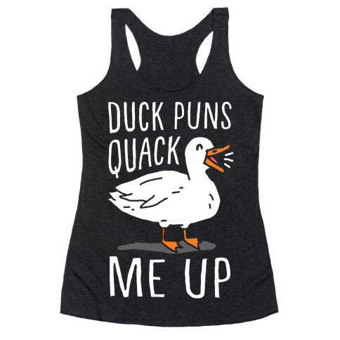 Duck Puns Quack Me Up Racerback Tank Top