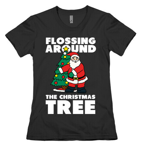 Flossing Around the Christmas Tree Womens T-Shirt