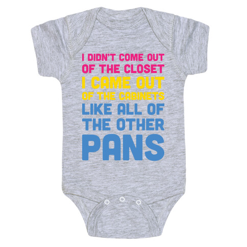 I Didn't Come Out Of The Closet (Pansexual) Baby One-Piece