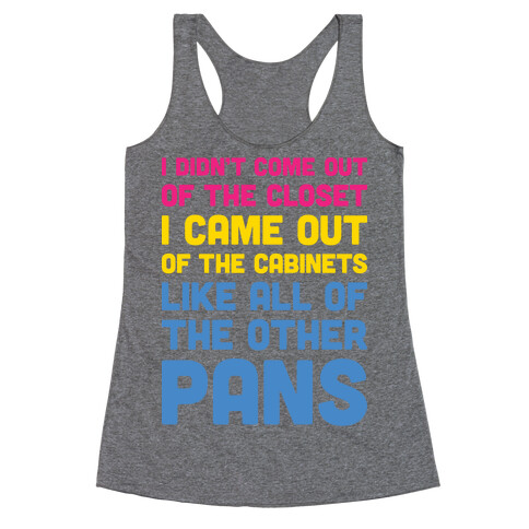 I Didn't Come Out Of The Closet (Pansexual) Racerback Tank Top