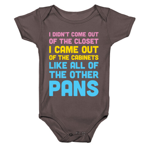 I Didn't Come Out Of The Closet (Pansexual) Baby One-Piece