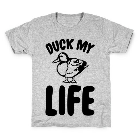 Duck My Life  Kids T-Shirt