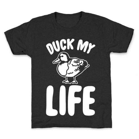 Duck My Life White Print Kids T-Shirt